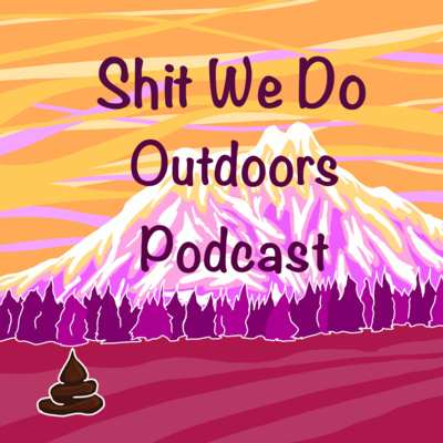 Shit We Do Outdoors Trailer