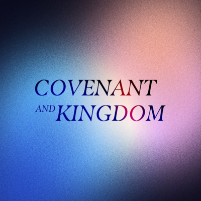 Covenant & Kingdom // Holier Than Thou episode artwork