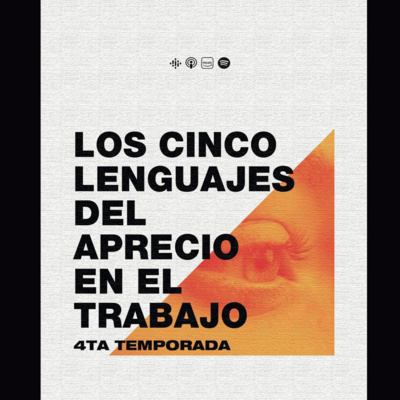 Los 5 Lenguajes del Aprecio en el Trabajo - Capítulo 4 Lenguaje de aprecio N° 2: Tiempo de calidad | Ep. 52 Los 5 Lenguajes del Aprecio en el Trabajo - Capítulo 4 Lenguaje de aprecio N° 2: Tiempo de calidad | Ep. 52