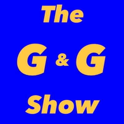 001 - The G&G Show
