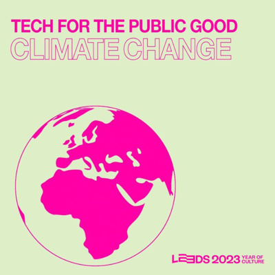 Tech for the Public Good - Climate Change Tech for the Public Good - Climate Change