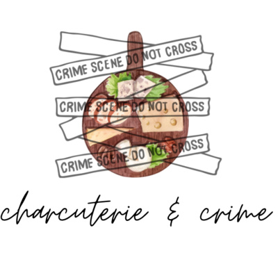 charcuterie & crime