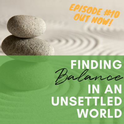 10. Finding Balance In An Unsettled World