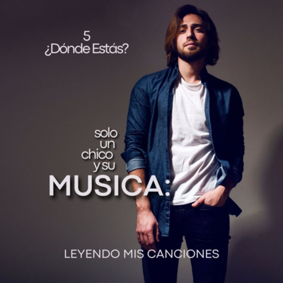 Leyendo mis canciones: ¿Dónde estás?