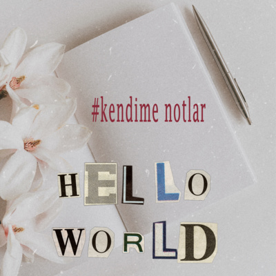 #kendime notlar