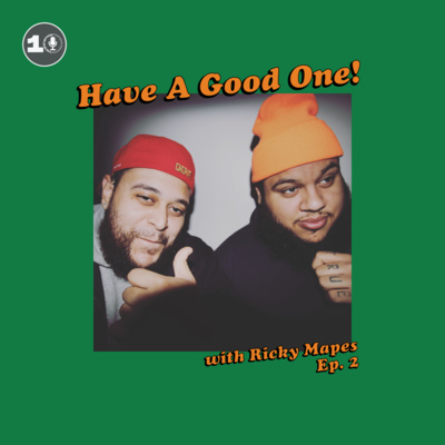 Have A Good One! With Ricky Mapes.
