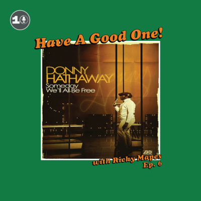 Have A Good One! With Ricky Mapes.