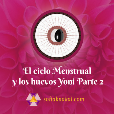 Sofia Knakal - Psicóloga especialista en Huevos Yoni, Cristaloterapia y Terapia Floral.