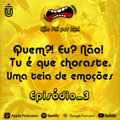 Quem?! Eu? Não! Tu é que choraste. Uma teia de emoções - Não Foi Por Mal #3 episode artwork