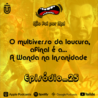 Vamos falar de Doutor Estranho no Multiverso da Loucura - Não Foi Por Mal #25 episode artwork