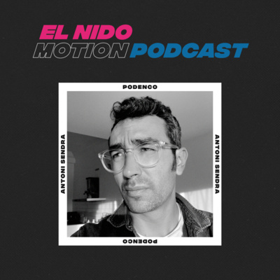 El Nido Motion Podcast - Ep. 15 - Antoni Sendra (Podenco)