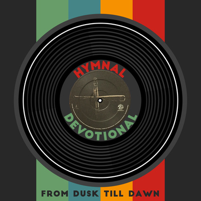 Hymnal Devotional 4: From Dusk Till Dawn Soundtrack 