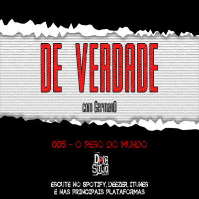 De Verdade - 005 - O peso do mundo