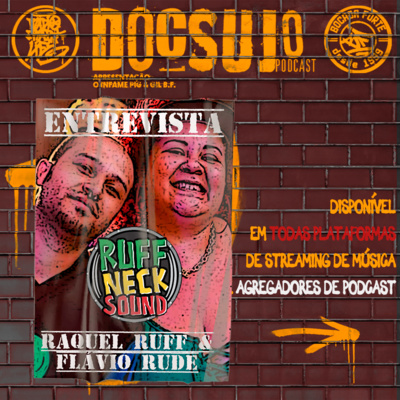 DocSujo - 033 - Entrevista Raquel Ruff e Flavio Rude (RuffNeck Sound System)