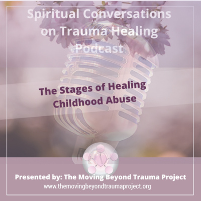 S3E3 The Stages of Healing Childhood Abuse