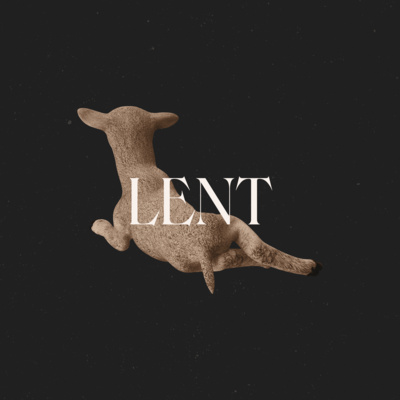 Ep. 16 // Intro to Lent