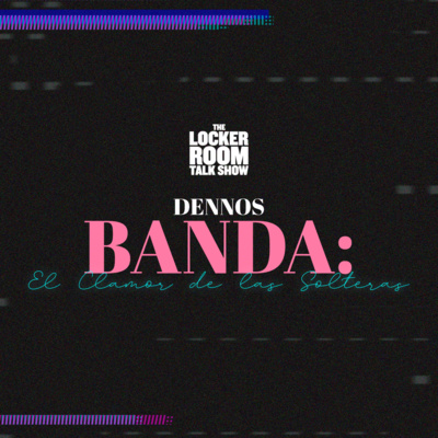 Invasión Femenina: Dennos Banda