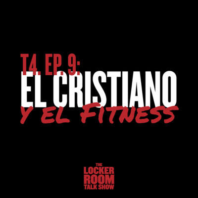 S4, Ep. 9: El Cristiano y el Fitness