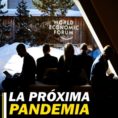 Comienzan los preparativos para la PRÓXIMA PANDEMIA del FORO ECONÓMICO MUNDIAL episode artwork