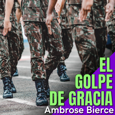 El golpe de gracia por Ambrose Bierce Los 100 mejores cuentos cortos