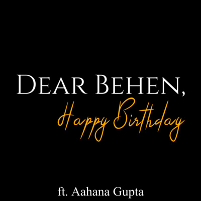#3 | Dear Behen, Happy Birthday! | Heart Touching Birthday Poem in Hindi by Aahana Gupta