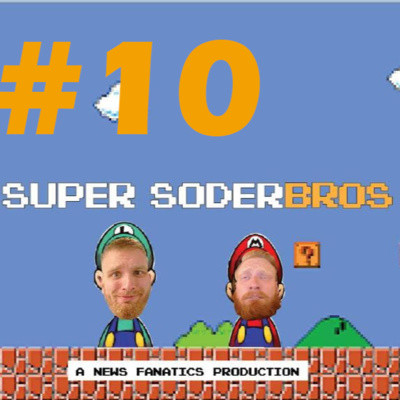 Super SoderBros - A News Fanatics Production