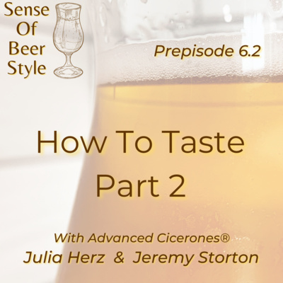 Prepisode 6.2 - How To Taste Part 2