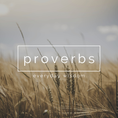Proverbs: Wisdom in Virtues & Vices