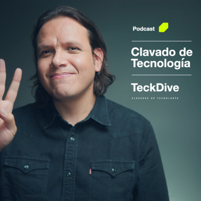 Teck:Xplico Podcast de Tecnología por TeckDive™️