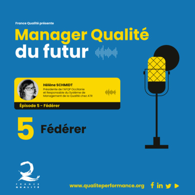 Manager Qualité du futur - Ep. 5 : Fédérer