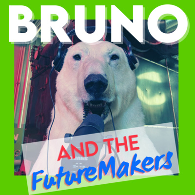 Bruno And The FutureMakers