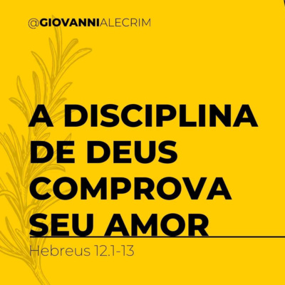 A disciplina de Deus comprova seu amor [DEVOCIONAL]