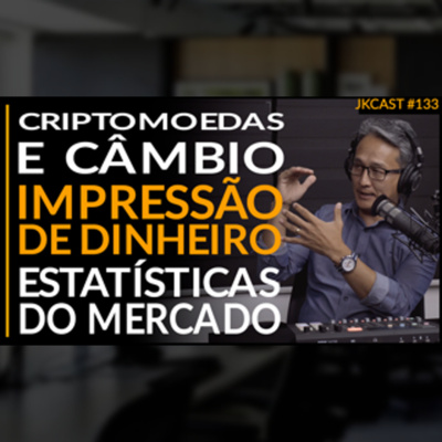 JK Cast #133 - Criptomoedas e Carry Trade, Impressão de Dinheiro, Estatísticas do Mercado