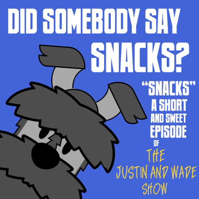 The Justin and Wade Show