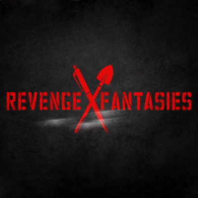 Episode 000 - Revenge Fantasies Episode 000 - Revenge Fantasies