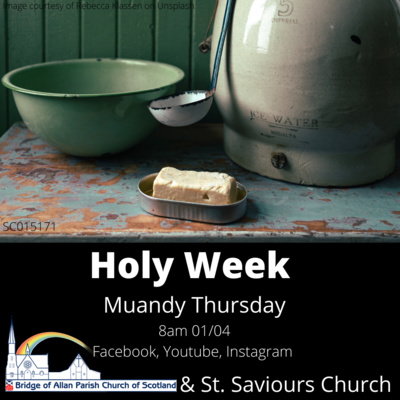 Maundy Thursday - Communion - 1st April 2021