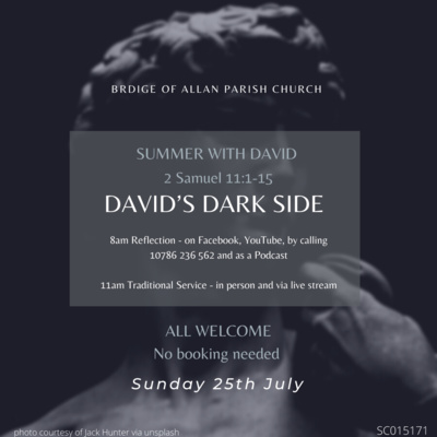 David's dark side - 2 Samuel 11:1-15 - 25th July 