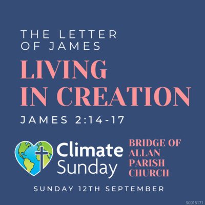 Living in Creation 2 - Communion - Life and Faith - James 2:14-17 - Sunday 12th September