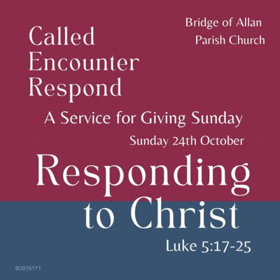 Responding to God - Luke 5:17-26 - Sunday 24/10 