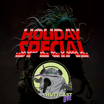 Holiday Special – Huttcast Live #07