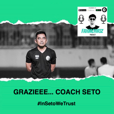 Eps 10 : Grazieee Coach Seto .. #InSetoWeTrust