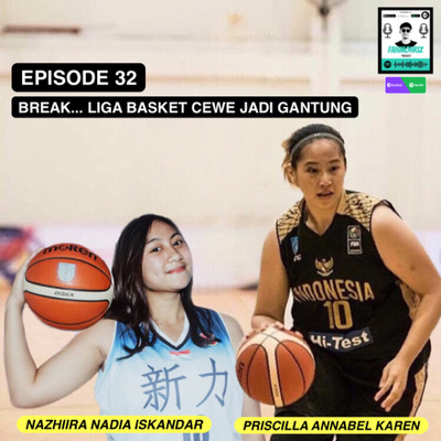 Eps 32 : Break.. Liga Basket Cewe Jadi Gantung