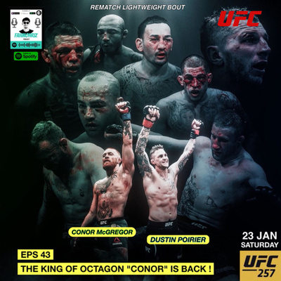 Eps 43 : The King Of Octagon "Conor" Is Back !