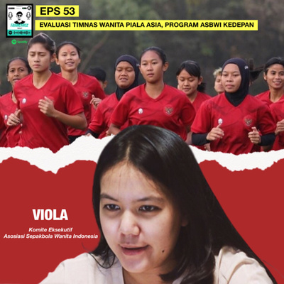 Eps 53: Evaluasi Timnas Wanita Piala Asia, Program ASBWI Kedepan