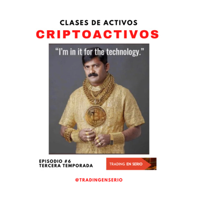 EPISODIO 6 - Tercera Temporada: Criptoactivos