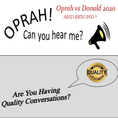 Oprah - Can You Hear Me - 100 - Are You Having Quality Conversations?