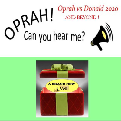 Oprah - Can You Hear Me - 104 - A Brand New Life