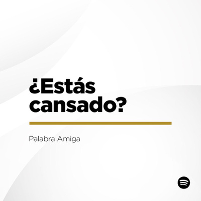 ¿Estás cansado?