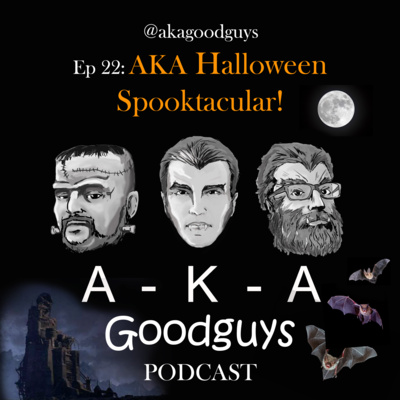 Ep 22: AKA Halloween Spooktacular!