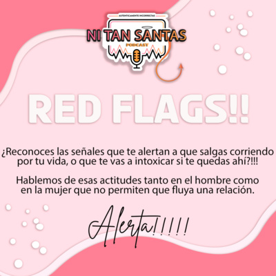 ¡Red Flags! – Ep.4